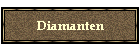 Diamanten
