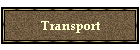 Transport